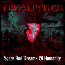 Tribalpython : Scars and Dreams of Humanity